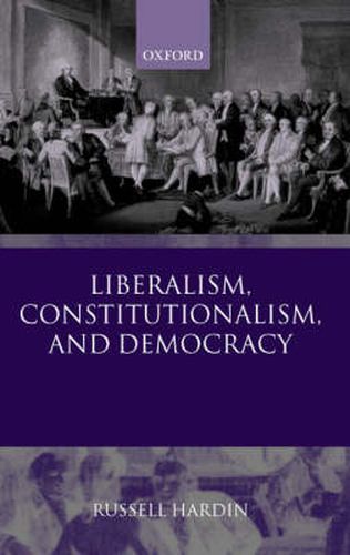 Cover image for Liberalism, Constitutionalism and Democracy