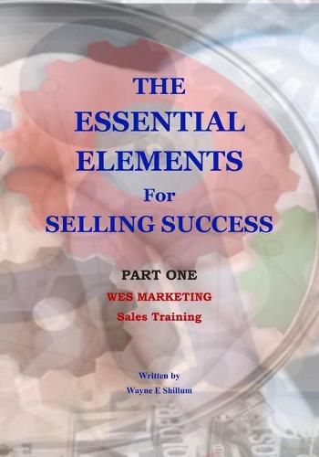 Cover image for The Essential Elements for Selling Success: Sales and Selling