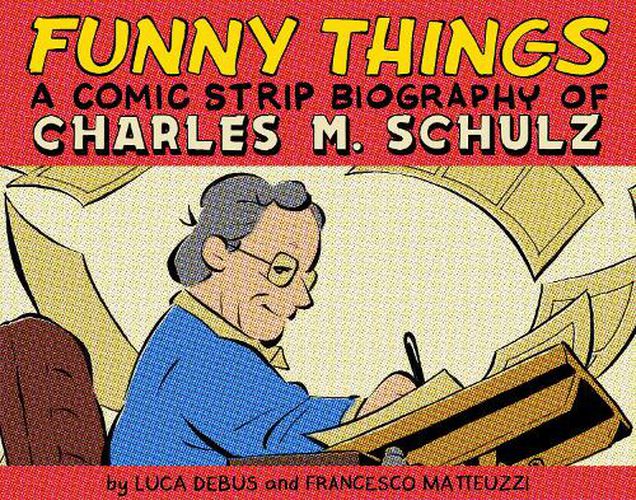 Cover image for Funny Things: A Comic Strip Biography of Charles M. Schulz