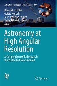 Cover image for Astronomy at High Angular Resolution: A Compendium of Techniques in the Visible and Near-Infrared