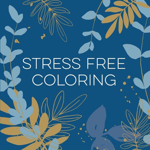 Cover image for Stress Free Coloring (Blue) (Keepsake Coloring Books)