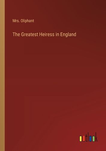 Cover image for The Greatest Heiress in England