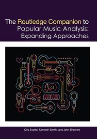 Cover image for The Routledge Companion to Popular Music Analysis: Expanding Approaches