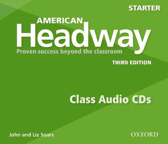 Cover image for American Headway: Starter: Class Audio CDs: Proven Success beyond the classroom