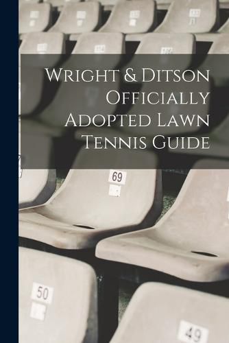 Cover image for Wright & Ditson Officially Adopted Lawn Tennis Guide