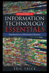 Cover image for Information Technology Essentials Volume 1