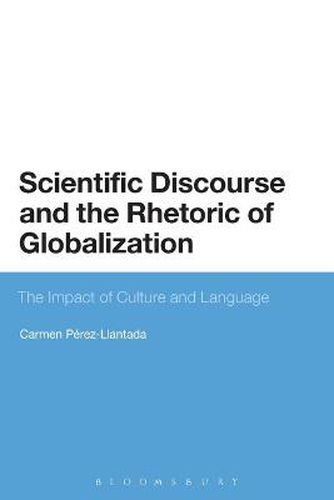 Cover image for Scientific Discourse and the Rhetoric of Globalization: The Impact of Culture and Language