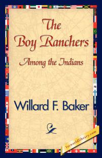 Cover image for The Boy Ranchers Among the Indians