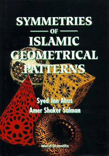 Cover image for Symmetries Of Islamic Geometrical Patterns