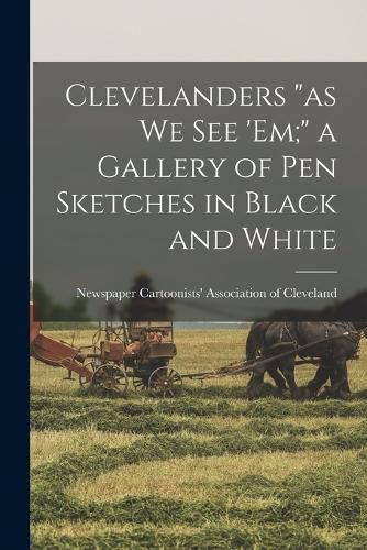 Cover image for Clevelanders "as we see 'em;" a Gallery of pen Sketches in Black and White
