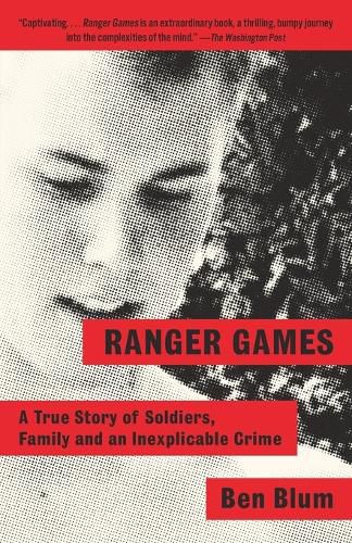 Cover image for Ranger Games: A Story of Soldiers, Family and an Inexplicable Crime