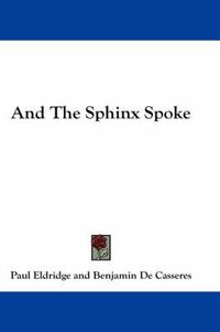 Cover image for And the Sphinx Spoke