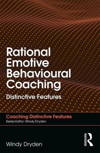 Cover image for Rational Emotive Behavioural Coaching: Distinctive Features