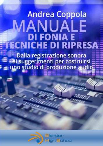 Cover image for Manuale di Fonia e Tecniche di Ripresa