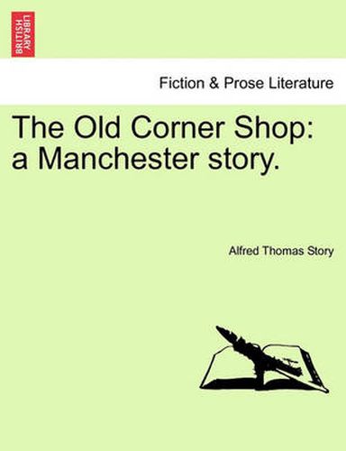 Cover image for The Old Corner Shop: A Manchester Story.