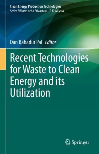 Cover image for Recent Technologies for Waste to Clean Energy and its Utilization