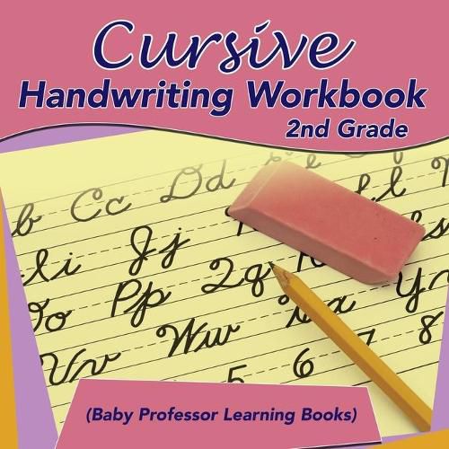 Cover image for Cursive Handwriting Workbook 2nd Grade (Baby Professor Learning Books)