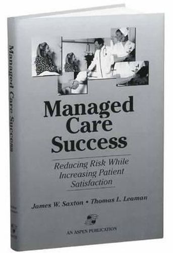 Managed Care Success: Reducing Risk While Increasing Patient Satisfaction