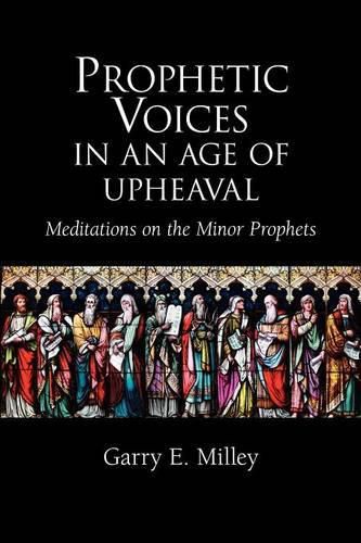 Cover image for Prophetic Voices in an Age of Upheaval: Meditations on the Minor Prophets