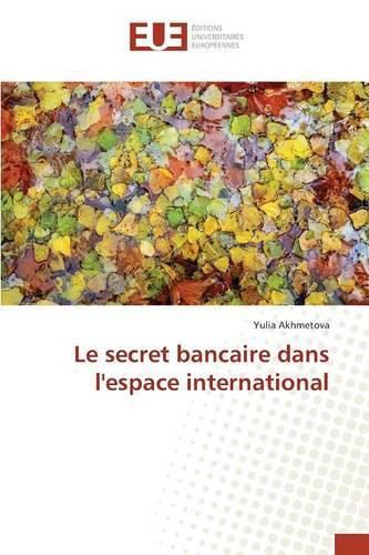 Cover image for Le Secret Bancaire Dans l'Espace International