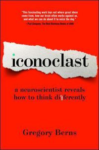 Cover image for Iconoclast: A Neuroscientist Reveals How to Think Differently