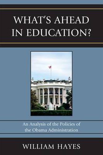 WhatOs Ahead in Education?: An Analysis of the Policies of the Obama Administration