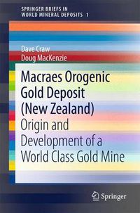 Cover image for Macraes Orogenic Gold Deposit (New Zealand): Origin and Development of a World Class Gold Mine