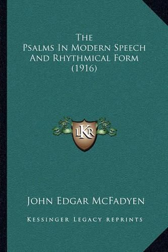 The Psalms in Modern Speech and Rhythmical Form (1916)