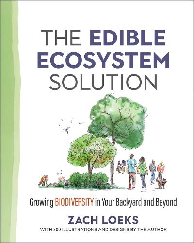 Cover image for The Edible Ecosystem Solution: Growing Biodiversity in Your Backyard and Beyond