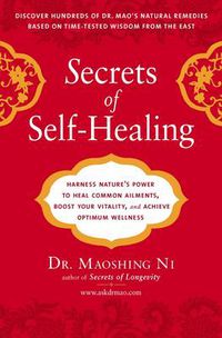 Cover image for Secrets of Self-Healing: Harness Nature's Power to Heal Common Ailments, Boost Your Vitality, and Achieve Optimum Wellness
