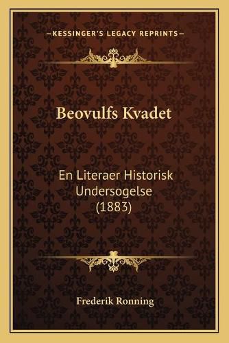 Cover image for Beovulfs Kvadet: En Literaer Historisk Undersogelse (1883)