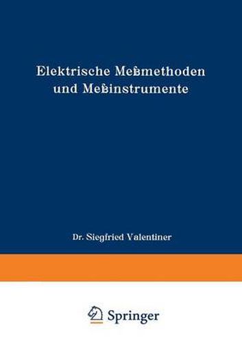 Cover image for Elektrische Messmethoden Und Messinstrumente: Ein Hilfsbuch Zum Gebrauch Bei Einfachen Elektrischen Arbeiten Im Laboratorium