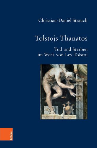 Cover image for Tolstojs Thanatos: Tod Und Sterben Im Werk Von Lev Tolstoj