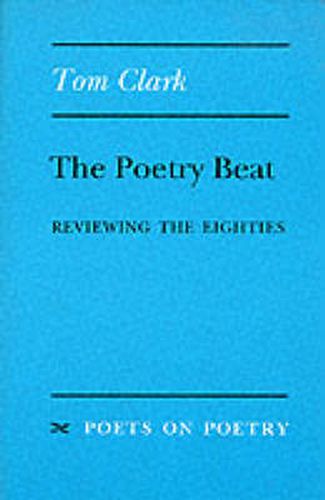 The Poetry Beat: Reviewing the Eighties