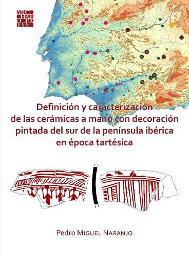 Cover image for Definicion y caracterizacion de las ceramicas a mano con decoracion pintada del sur de la peninsula iberica en epoca tartesica