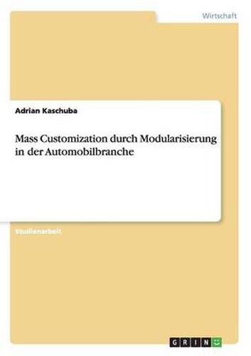 Cover image for Mass Customization durch Modularisierung in der Automobilbranche