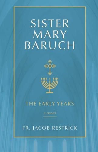 Cover image for Sister Mary Baruch: The Early Years (Vol 1)