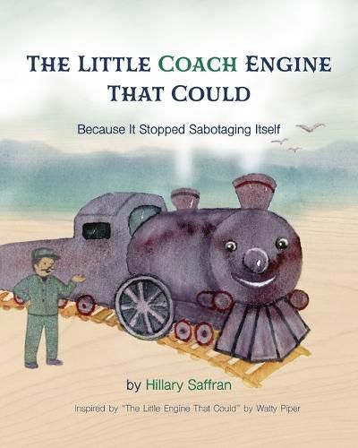 Cover image for The Little Coach Engine That Could Because It Stopped Sabotaging Itself