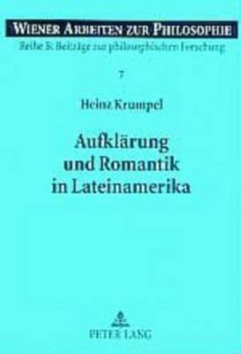 Cover image for Aufklaerung Und Romantik in Lateinamerika: Ein Beitrag Zu Identitaet, Vergleich Und Wechselwirkung Zwischen Lateinamerikanischem Und Europaeischem Denken