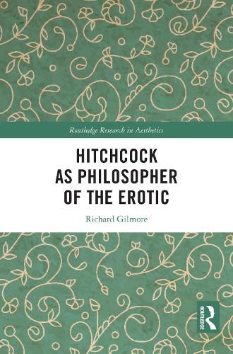 Cover image for Hitchcock as Philosopher of the Erotic