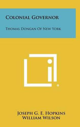 Colonial Governor: Thomas Dongan of New York