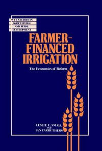 Cover image for Farmer-Financed Irrigation: The Economics of Reform