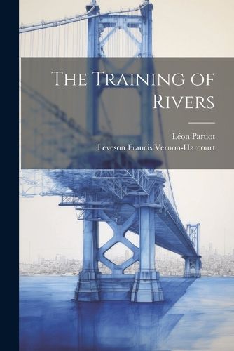 The Training of Rivers