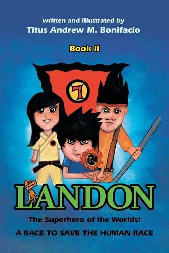 Cover image for Landon, the Superhero of the Worlds! a Race to Save the Human Race