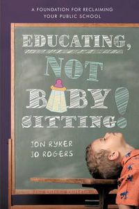Cover image for Educating, Not Babysitting!