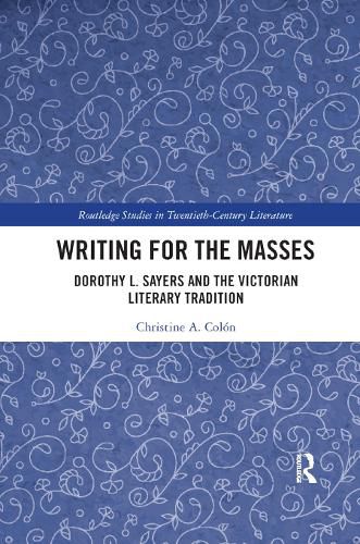 Cover image for Writing for the Masses: Dorothy L. Sayers and the Victorian Literary Tradition