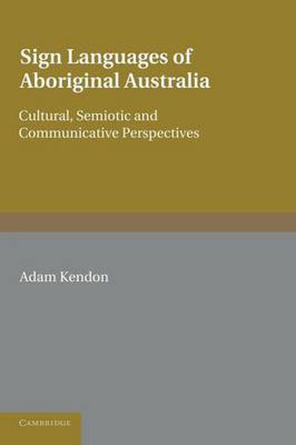 Cover image for Sign Languages of Aboriginal Australia: Cultural, Semiotic and Communicative Perspectives