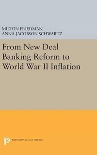 Cover image for From New Deal Banking Reform to World War II Inflation