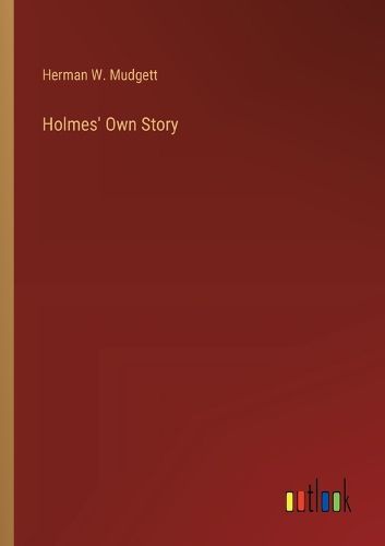 Cover image for Holmes' Own Story