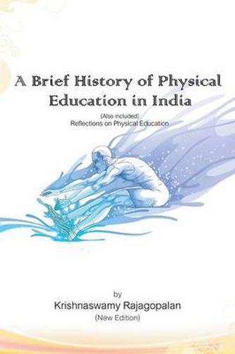 Cover image for A Brief History of Physical Education in India (New Edition): Reflections on Physical Education